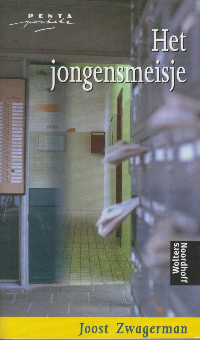 Zwagerman (Alkmaar 18 november 1963 - Haarlem 8 september 2015), Johannes Jacobus Willebrordus (Joost) - Het jongensmeisje, verhalen - 11 korte verhalen.