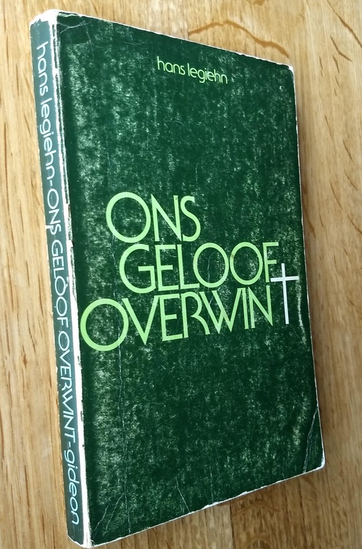 Legiehn, Hans - ONS GELOOF OVERWINT