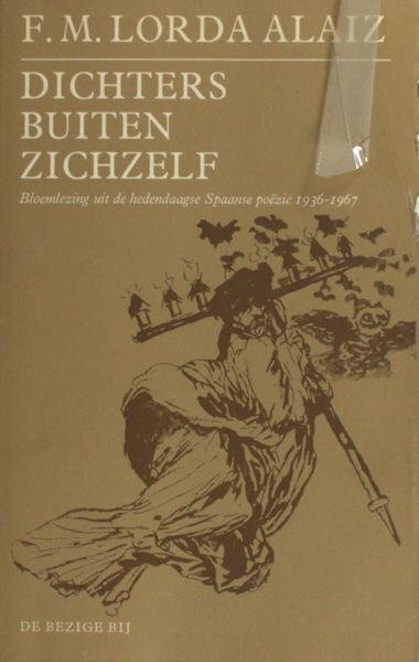 Lorda Alaiz, F. M. - Dichters buiten zichzelf. Bloemlezing uit de hedendaagse Spaanse poëzie 1936-1967.