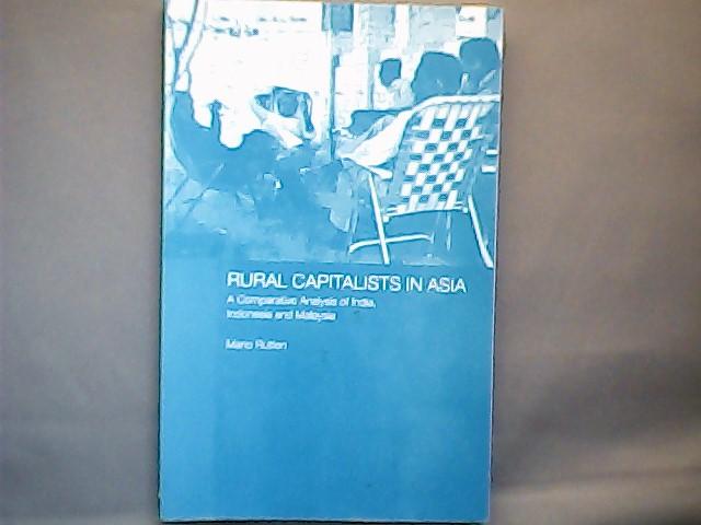 Mario Rutten - Rural Capitalists in Asia / A Comparative Analysis on India, Indonesia and Malaysia