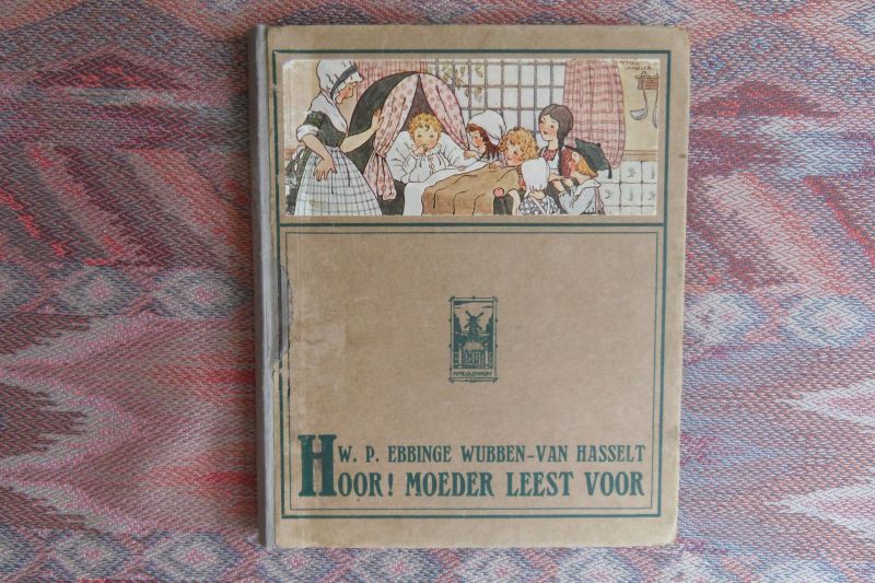 Ebbinge Wubben - van Hasselt, W.P. - Hoor! Moeder Leest Voor.