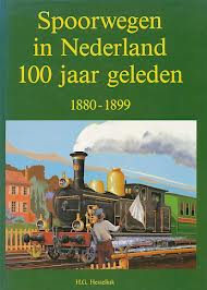 Hesselink, H.G. - Spoorwegen in Nederland 100 jaar geleden.1880-1899