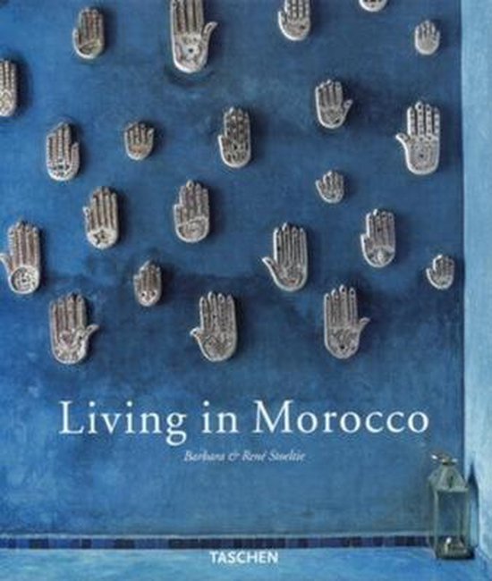 Stoeltie, Barbara - Living in Morocco/ Vivre Au Maroc