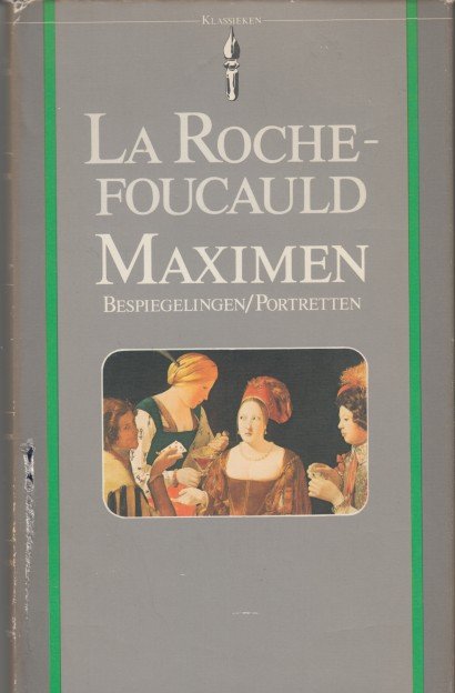 Rochefoucauld, La - Maximen. Bespiegelingen/Portretten.