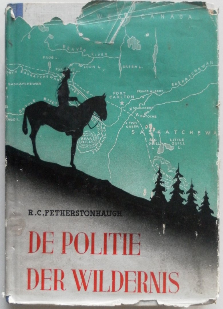 Fetherstonhaugh R C - De politie der wildernis