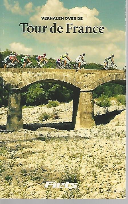 Idzenga, Wiep / Wielaart, jeroen / Boers, Nando / Ouwerkerk, Peter - Verhalen over de Tour de France