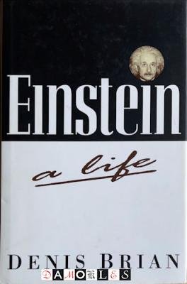 Dennis Brian - Einstein, a life