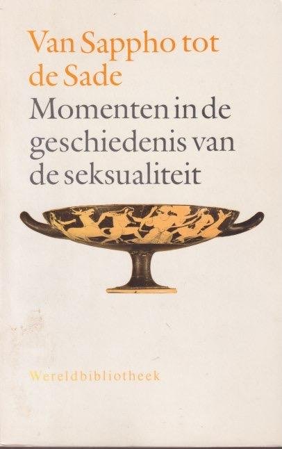 Bremmer, J. (samenst.) - Van Sappho tot de Sade. Momenten in de geschiedenis van de seksualiteit