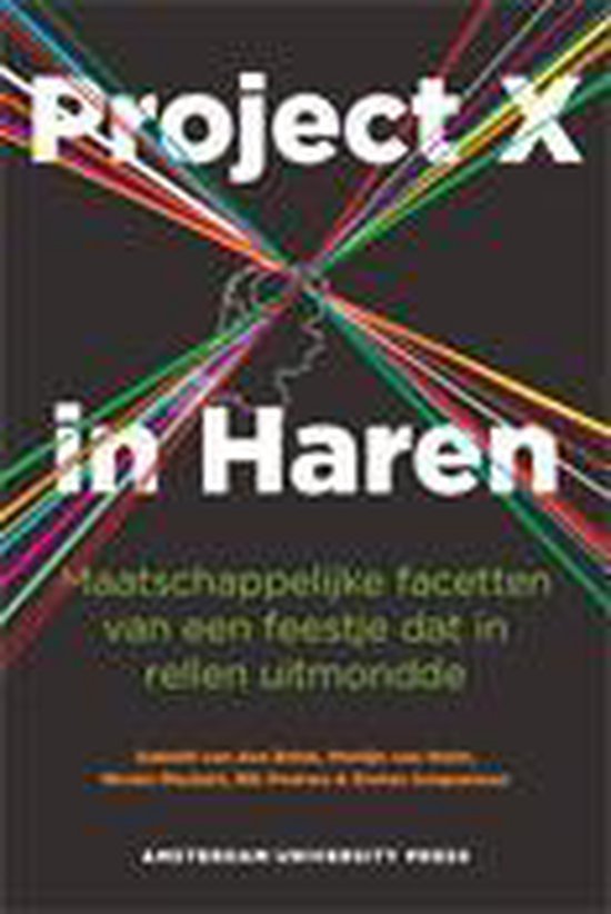 Brink, Gabriël van den, Hulst, Merlijn van, Maalste, Nicole, Peeters, Rik, Soeparman, Stefan - Project X in Haren