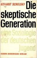 Schelsky, Helmut - Die skeptische Generation. Eine Soziologie der deutschen Jugend