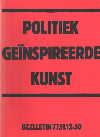 Diepstraten, Johan , Phil Muysson en Dolf Verroen - Bzzlletin nr. 77. Politiek geïnspireerde kunst