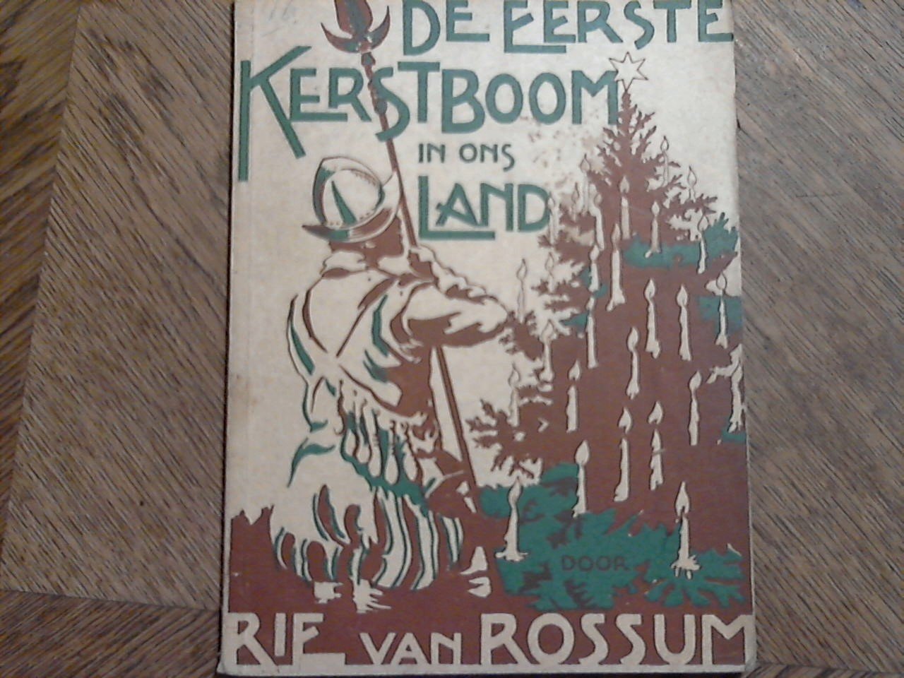 Rossum Rie van naverteld door - De eerste Kerstboom in ons Land, een oud kerstboekje van F. Bungener