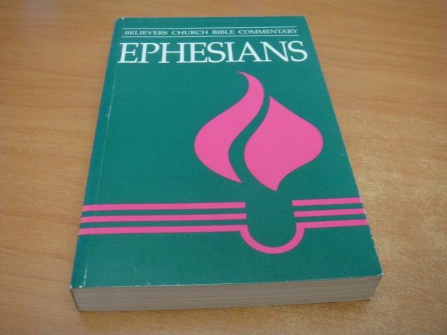 Neufeld, Thomas R. Yoder - Ephesians - Believers Church Bible Commentary
