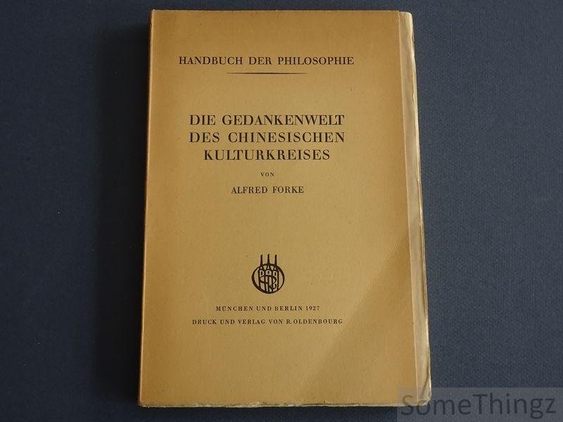 Alfred Forke. - Die Gedankenwelt der chinesischen Kulturkreiss.