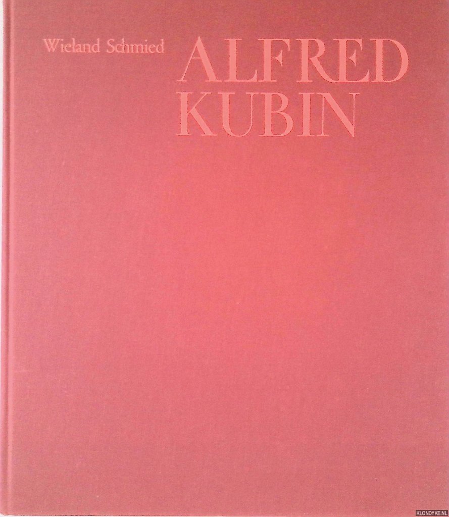 Schmied, Wieland & Alfred Marks - Alfred Kubin