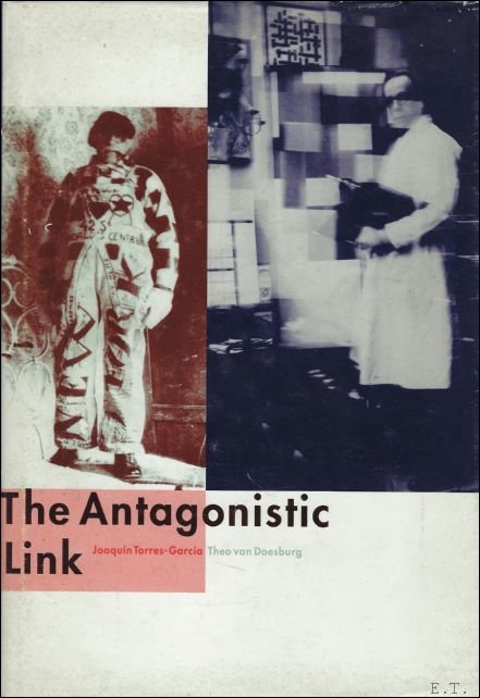 TORRES-GARCIA, Joaquin and VAN DOESBURG, Theo. - THE ANTAGONISTIC LINK.