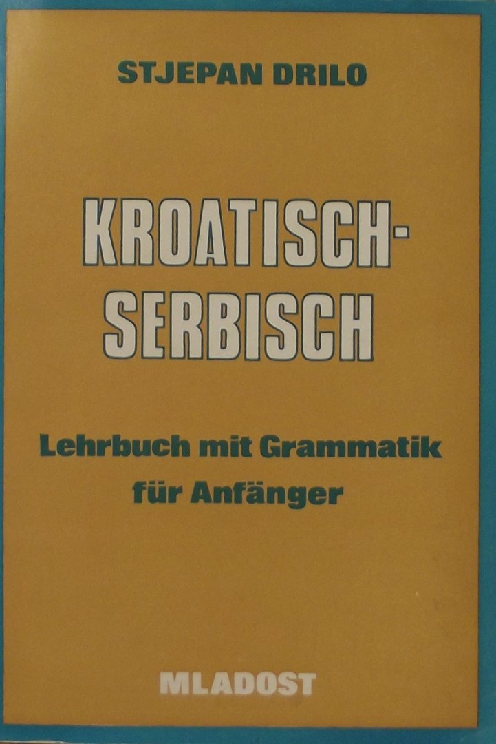 Drilo, Stjepan. - Kroatisch-Serbisch: Lehrbuch für Anfänger,