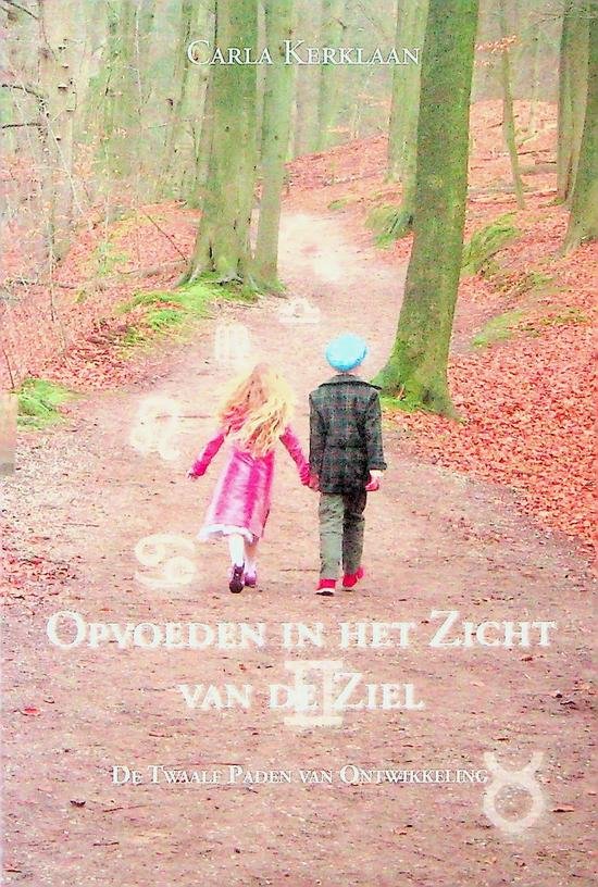 Kerklaan, Carla - Opvoeden in het zicht van de ziel. De Twaalf Paden van Ontwikkeling