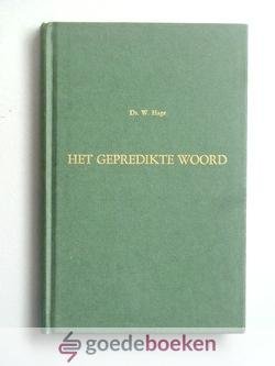 Hage, Ds. W. - Het gepredikte Woord --- Acht predikaties