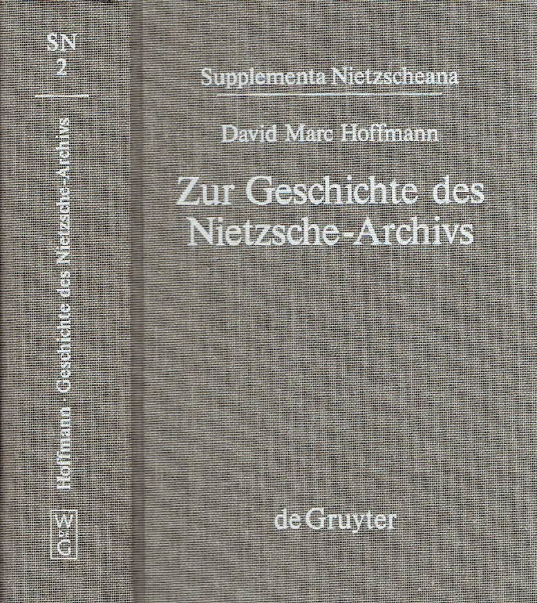 NIETZSCHE - David Marc HOFFMANN - Zur Geschichte des Nietzsches-Archivs - Elisabeth Förster-Nietzsche - Frits Koegel - Rudolf Steiner - Gustav Naumann - Josef Hofmiller. Chronik, Studien und Dokumente.