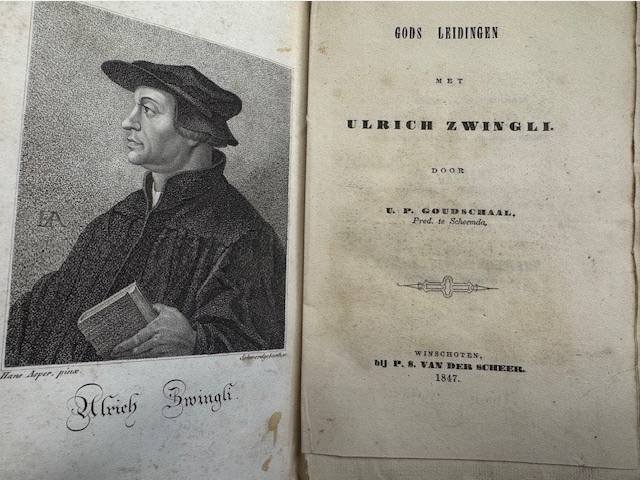 GOUDSCHAAL, U.P., - Gods leidingen met Ulrich Zwingli door U.P. Goudschaal predikant te Scheemda.