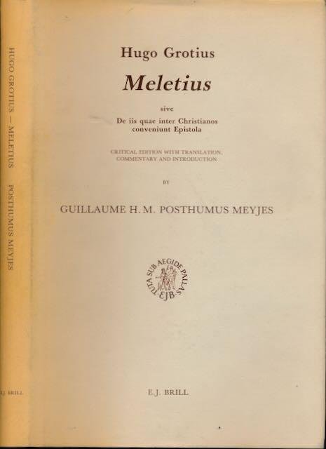 Grotius, Hugo. - Meletius: sive De iis quae inter Christianos conveniunt Epistola.