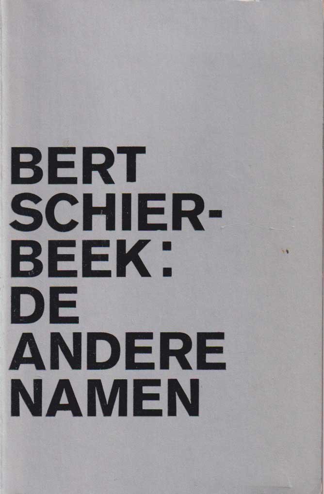 Schierbeek, Bert - De andere namen