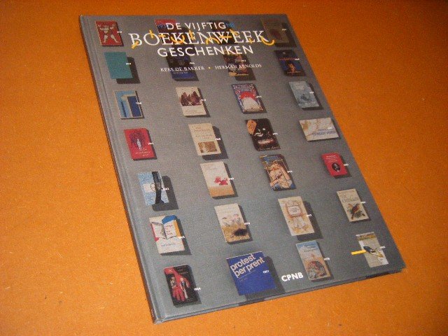 Bakker, Kees de / Arnolds, Herman - De (eerste) vijftig Boekenweekgeschenken