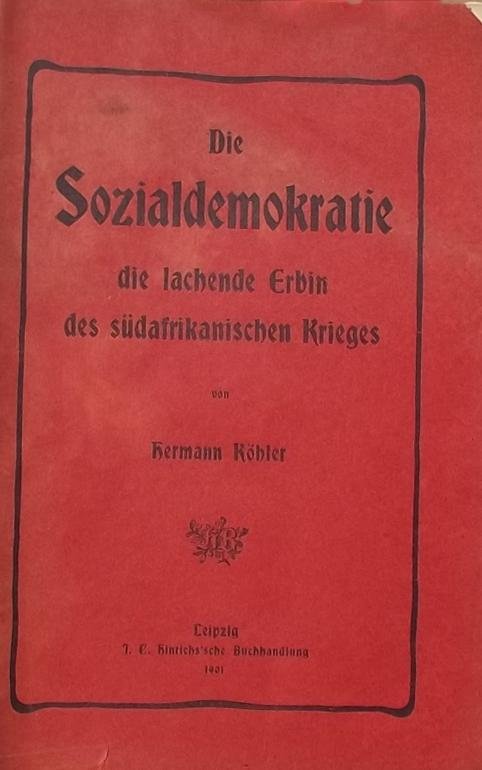 Hermann Köbler - Die Sozialdemokratie die lachende Erbin des südafrikanischen Krieges