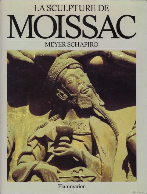 Schapiro, Meyer. - Sculpture De Moissac.