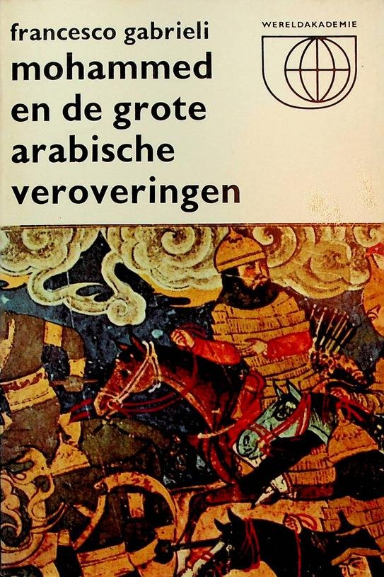 Gabrieli, Francesco - Mohammed en de grote arabische veroveringen