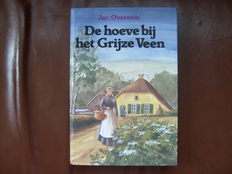 Overeem Jac - De hoeve bij het grijze veen