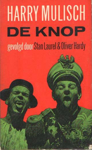 Mulisch, Harry - De knop. Gevolgd door Stan Laurel & Oliver Hardy