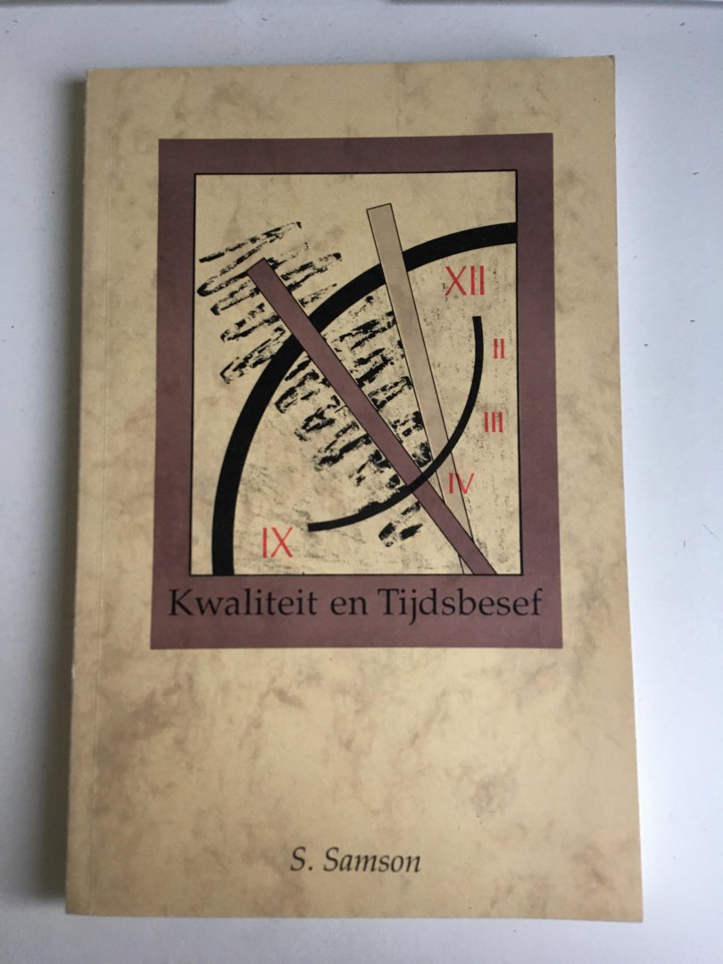 Samson, S. - Kwaliteit en tijdsbesef; Een moraal voor onze tijd