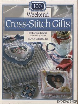 Finwall, Barbara & Nancy Javier - 100 weekend cross-stitch gifts
