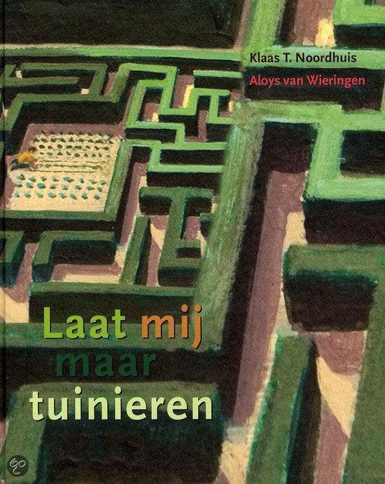 Noordhuis, K.T. - Laat mij maar tuinieren