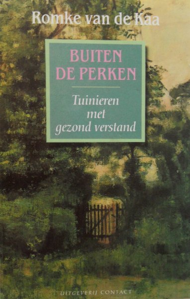Kaa, Romke van de - Buiten de perken, Tuinieren met gezond verstand