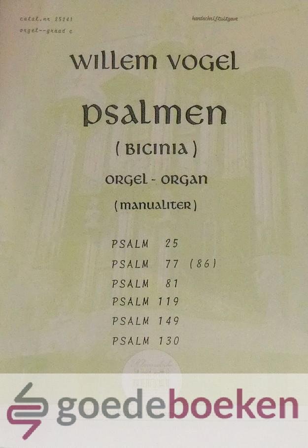 Vogel, Willem - Psalmen, Klavarskribo *nieuw* --- Psalm 25, psalm 77 (86), psalm 81, psalm 119, psalm 149, psalm 130