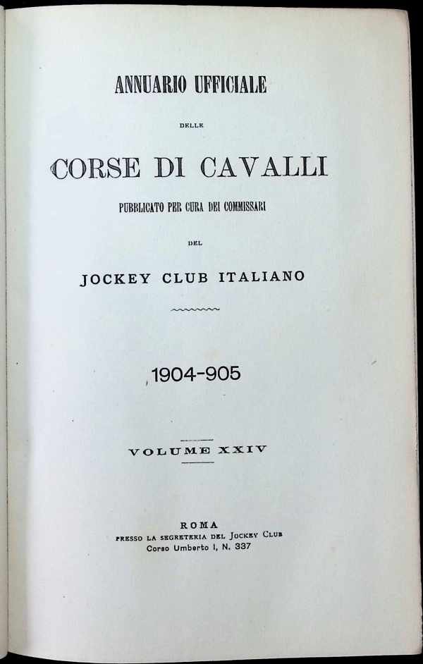 Collectif - Annuario Ufficiale delle Corse di Cavalli  publicato per cura dei commissari Jockey Club Italiano 1904-905 Volume XXIV