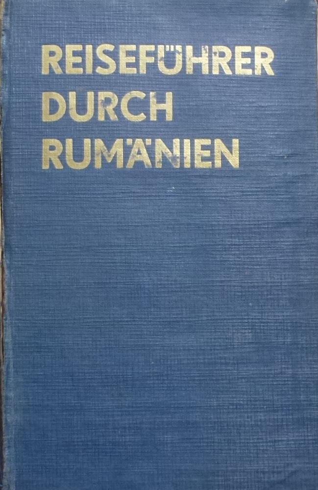 Alexander Cicio Pop. - Reisefuhrer Durch Rumanien [Romania Travel Guide]. Editura Ghidul Romaniei, Bucuresti 1932