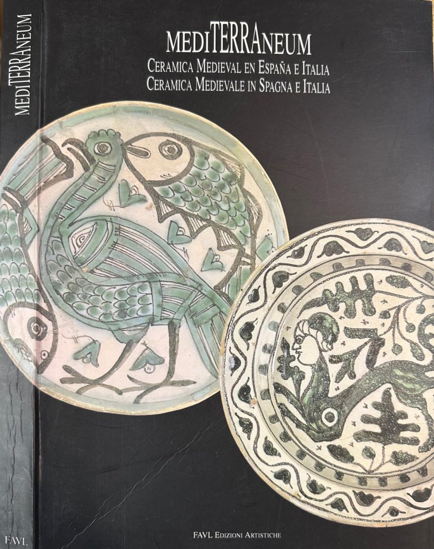  - Mediterraneum: Ceramica Medieval en España e Italia / Ceramica Medievale in Spagna e Italia.