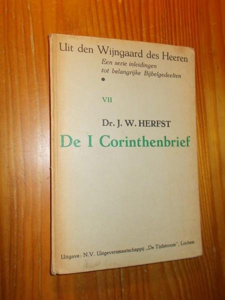 HERFST, DR. J.W., - De I Corinthenbrief. (Serie Uit den Wijngaard des Heeren no.VII).
