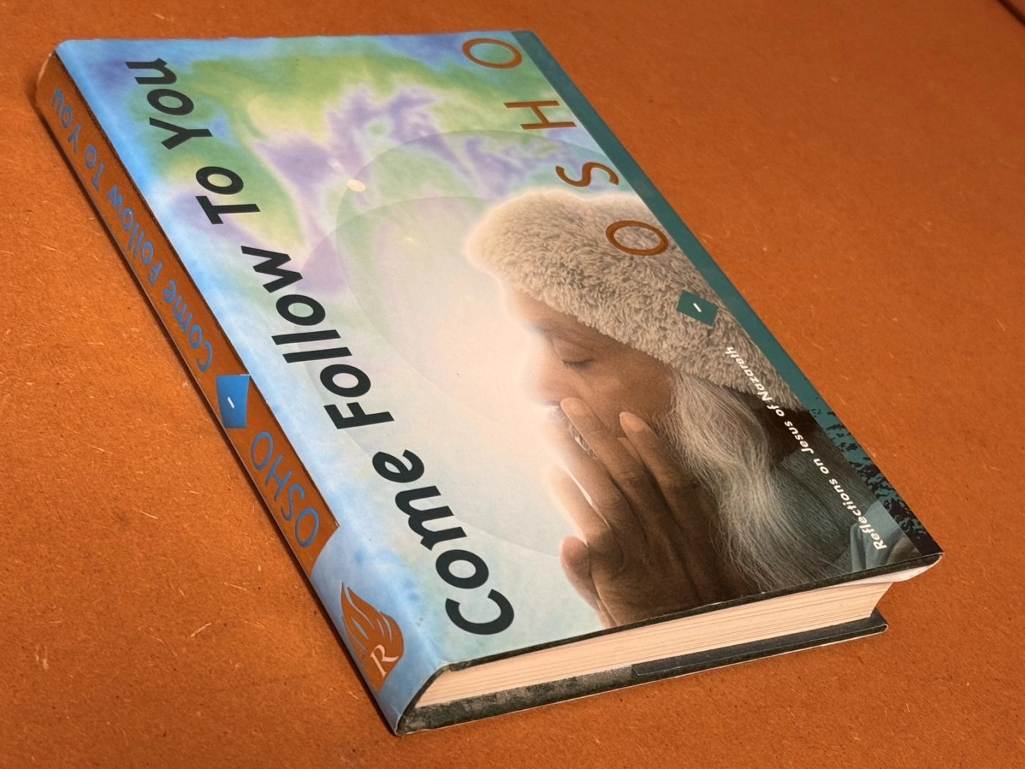Bhagwan Shree Rajneesh (Osho); Ma Prem Lolita (edited by) - Come Follow to You: Reflections on Jesus of Nazareth I