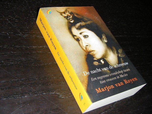 Marjon van Royen - De Nacht van de Schreeuw. Een ongewone vriendschap tussen 2 vrouwen In Mexico