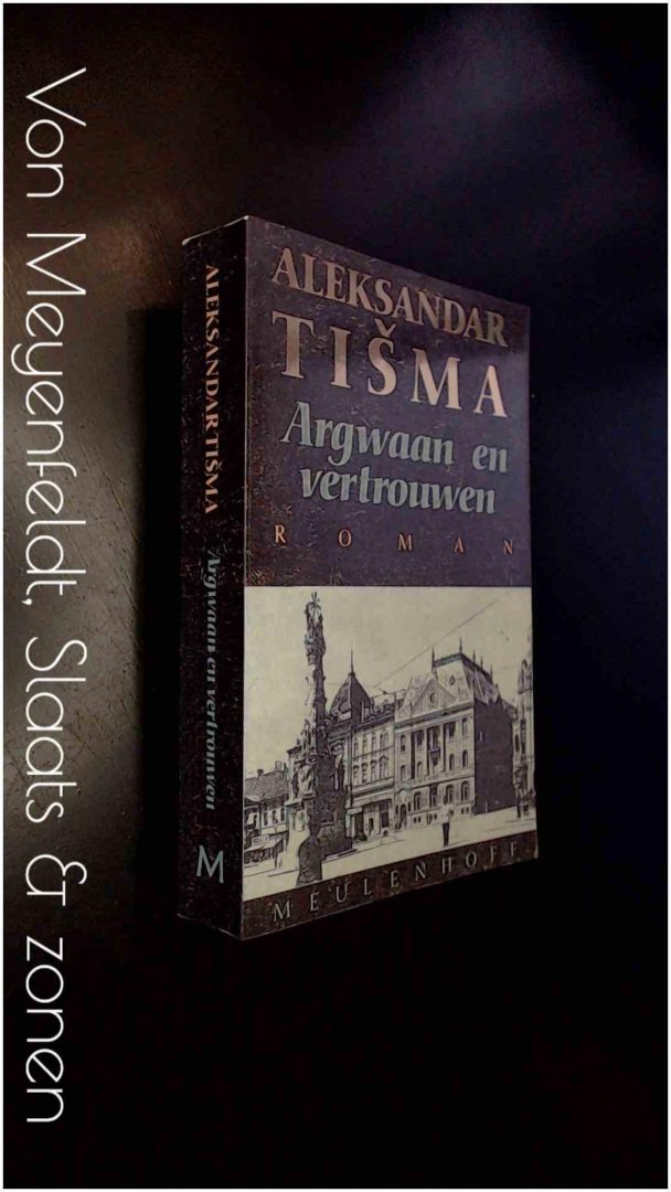 Tisma, Aleksandar - Argwaan en vertrouwen