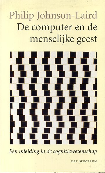 Johnson-Laird, Philip - De computer en de menselijke geest. Een inleiding in de cognitiewetenschap.