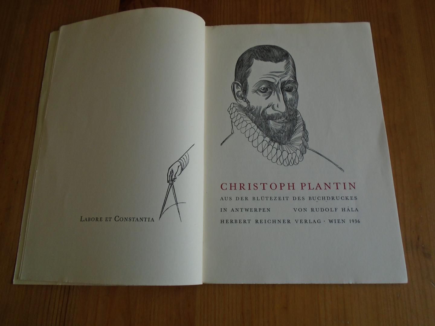 Hala, Rudolf - Christophe Plantin. Aus der Blütezeit des Buchdruckes in Antwerpen