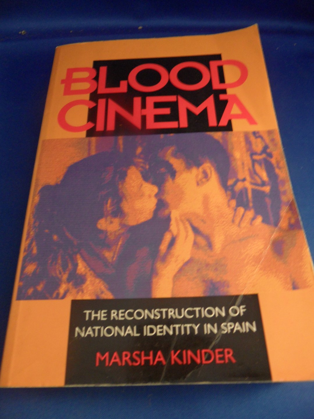 Kinder, Marsha - Blood Cinema. The reconstruction of national identity in Spain