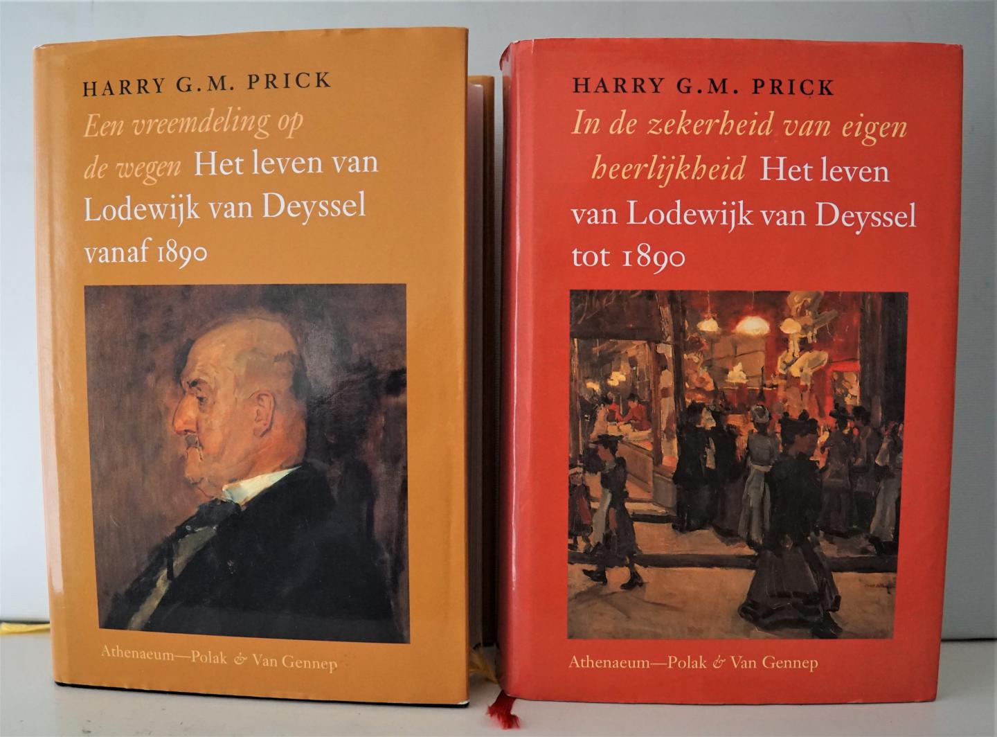 Prick, Harry G.M. - In de zekerheid van eigen heerlijkheid/ een vreemdeling op de wegen (het leven van Lodewijk van Deyssel tot 1890 en vanaf 1890