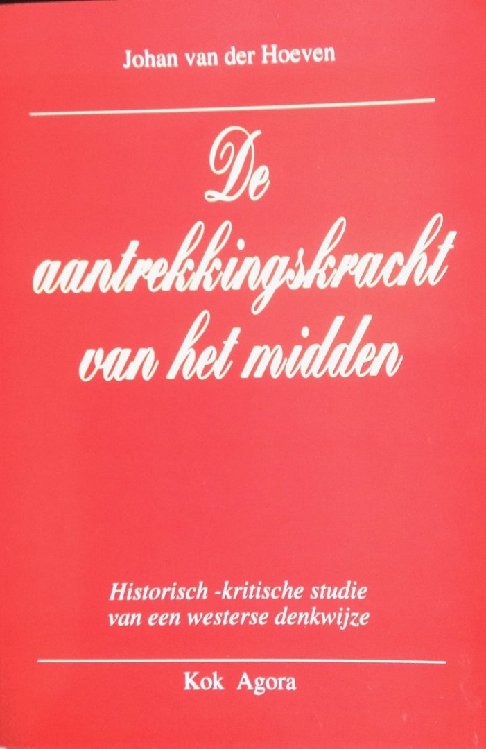 Hoeven, Johan van der - De aantrekkingskracht van het midden